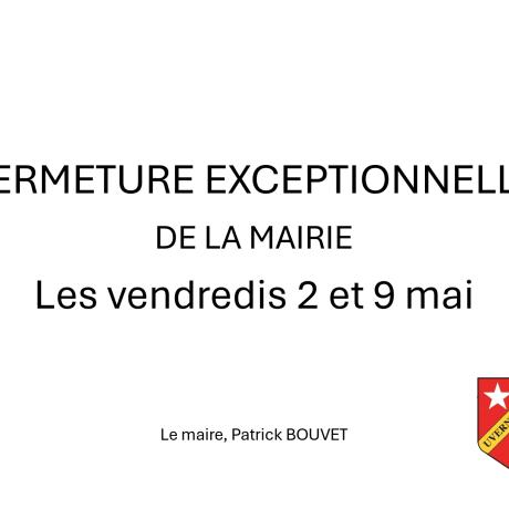 FERMETURE EXCEPTIONNELLE MAIRIE